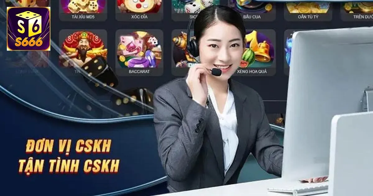 Cách Thức Nhanh Nhất Liên Hệ Chăm Sóc Khách Hàng S666 1 Chăm sóc khách hàng S666 là gì?