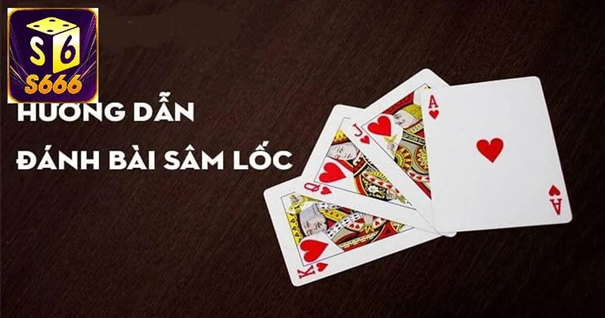 Luật chơi sâm lốc cơ bản, dễ hiểu nhất cho người mới