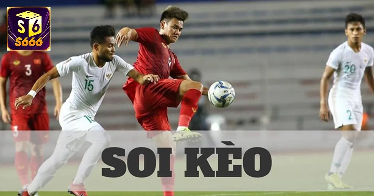 Soi Kèo Bóng Đá S666 - Mang Cơ Hội Làm Giàu Cho Mọi Cược Thủ 2 Soi kèo bóng đá S666 là gì?